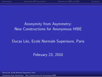 Anonymity from Asymmetry:  New Constructions for Anonymous HIBE  Ducas L  eo, Ecole Normale