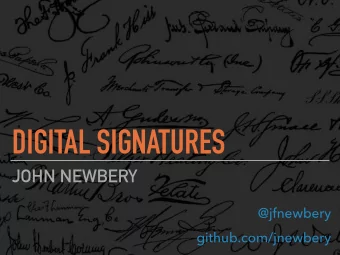 DIGITAL SIGNATURES  JOHN NEWBERY  @jfnewbery  github.com/jnewbery  ABOUT ME  Live in New York  Work