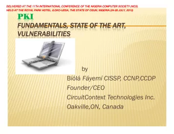 PKI  FUNDAMENTALS, STATE OF THE ART,  VULNERABILITIES  by  by Bl Fyem CISSP, CCNP,CCDP