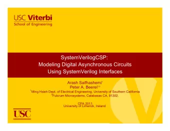SystemVerilogCSP:  Modeling Digital Asynchronous Circuits  Using SystemVerilog Interfaces Arash