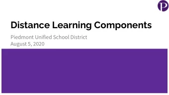 Distance Learning Components  Piedmont Unified School District  August 5, 2020  Distance Learning