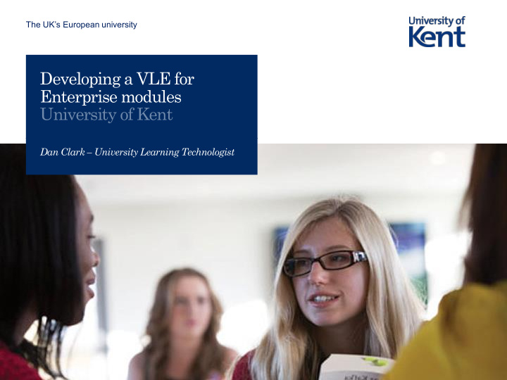 developing a vle for enterprise modules university of kent