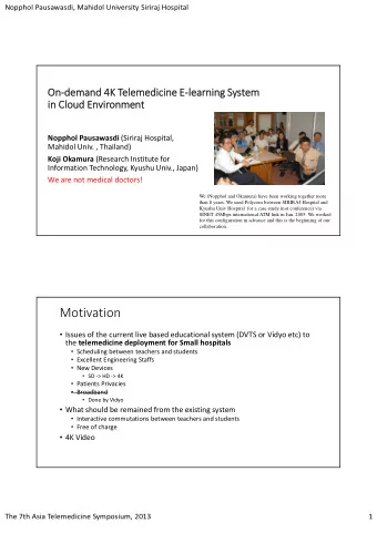 Motivation  Issues of the current live based educational system (DVTS or Vidyo etc) to the