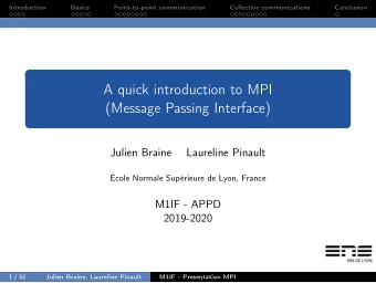A quick introduction to MPI  (Message Passing Interface)  Julien Braine  Laureline Pinault  cole