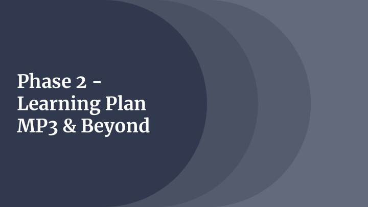 phase 2 learning plan mp3 beyond phase 2 learning