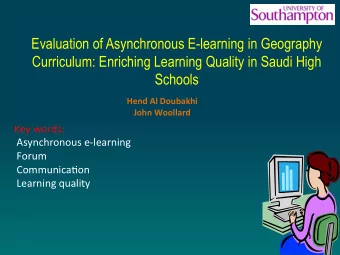 Evaluation of Asynchronous E-learning in Geography  Curriculum: Enriching Learning Quality in Saudi