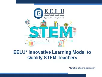 Qualify STEM Teachers  * Egyptian E-Learning University  Introduction    In September 2005, the