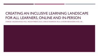 CREATING AN INCLUSIVE LEARNING LANDSCAPE  FOR ALL LEARNERS, ONLINE AND IN-PERSON  CHERESE