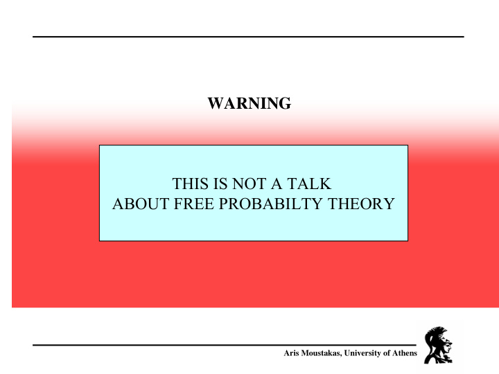 warning this is not a talk about free probabilty theory