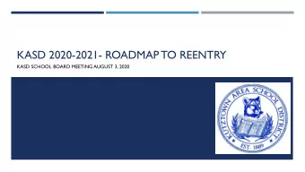 KASD 2020-2021- ROADMAP TO REENTRY  KASD SCHOOL BOARD MEETING AUGUST 3, 2020  PURPOSE OF THE HEALTH