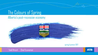 The Colours of Spring Albertas post -recession economy  spring/summer 2017  Todd Hirsch