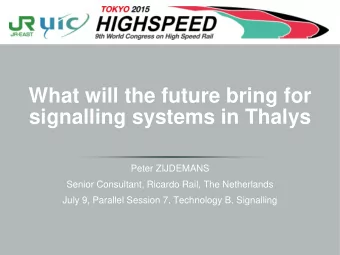 signalling systems in Thalys  Peter ZIJDEMANS  Senior Consultant, Ricardo Rail, The Netherlands
