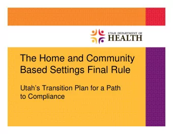 The Home and Community  Based Settings Final Rule  Utahs Transition Plan for a Path  to