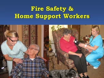 Fire Safety &amp;  Home Support Workers  Fire safety for older  and vulnerable adults:  Older