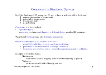 Consistency in Distributed Systems  Recall the fundamental DS properties  DS may be large in