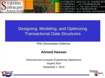 Designing, Modeling, and Optimizing  Transactional Data Structures  PhD Dissertation Defense  Ahmed