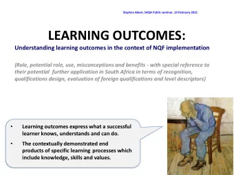 LEARNING OUTCOMES:  Understanding learning outcomes in the context of NQF implementation  (Role,