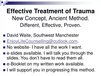 Effective Treatment of Trauma  New Concept, Ancient Method. Different, Effective, Proven .