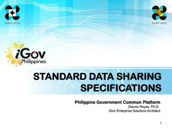 SP  SPEC  ECIF  IFICA  ICATIONS  TIONS  Philippine Government Common Platform  Dennis Reyes, Ph.D.