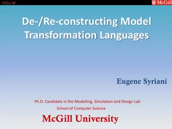 Transformation Languages  Eugene Syriani  Ph.D. Candidate in the Modelling, Simulation and Design
