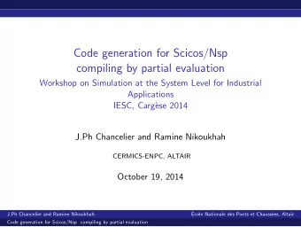 Code generation for Scicos/Nsp  compiling by partial evaluation  Workshop on Simulation at the
