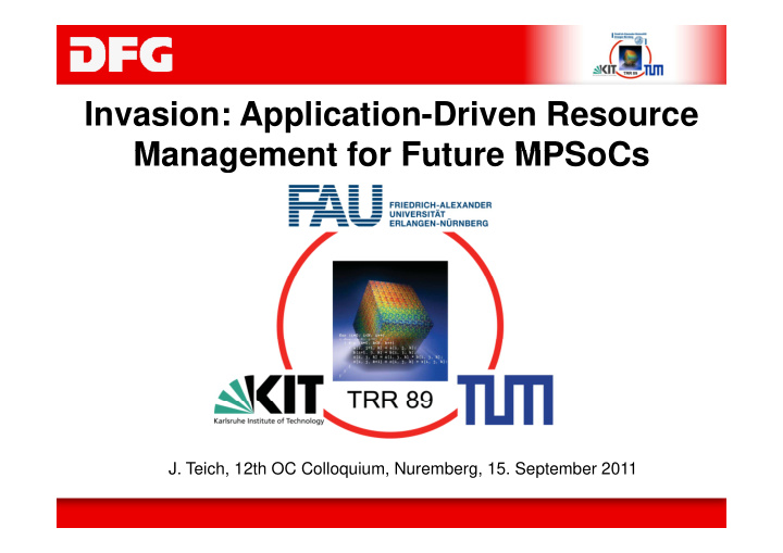 invasion application driven resource management for