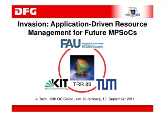 Invasion: Application-Driven Resource  Management for Future MPSoCs  Management for Future MPSoCs