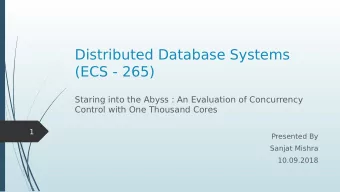 Distributed Database Systems  (ECS - 265)  Staring into the Abyss : An Evaluation of Concurrency