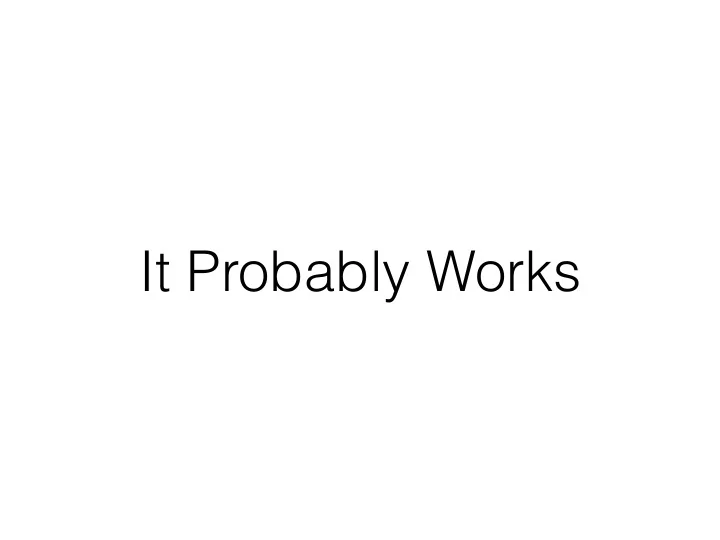 it probably works tyler mcmullen