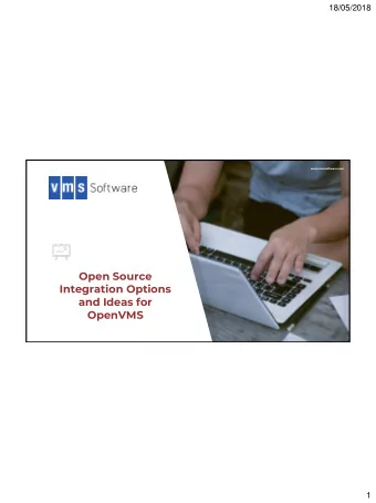 Open Source  Integration Options  and Ideas for  OpenVMS  1  18/05/2018  Abstract  This talk will