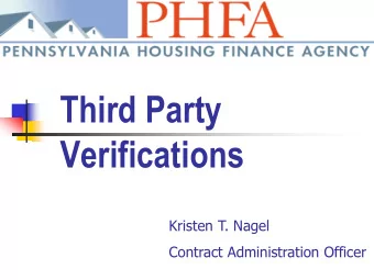 Third Party  Verifications  Kristen T. Nagel  Contract Administration Officer  Why are third party