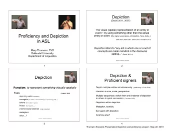 Proficiency and Depiction entity or event (the signer uses space, articulators,  face, body...)