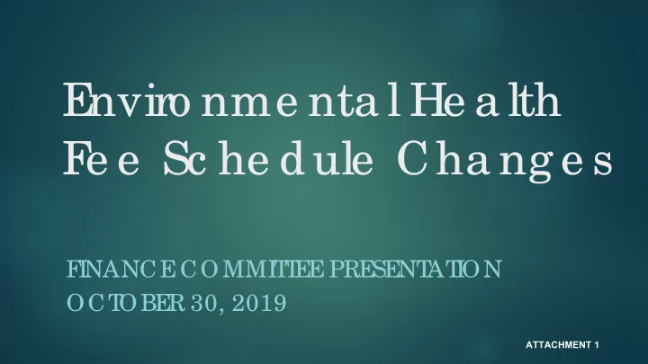 e nviro nme nta l he a lth f e e sc he dule cha ng e s