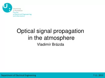 Optical signal propagation  in the atmosphere  Vladimr Brzda  Department of Electrical