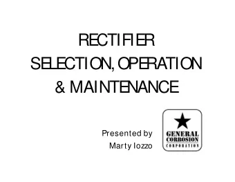 RE  CTIFIE  R  SE  LE  CTION, OPE  RATION  &amp; MAINTE  NANCE  Presented by  Marty Iozzo  What Is