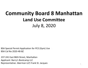 Community Board 8 Manhattan  Land Use Committee  July 8, 2020  BSA Special Permit Application for