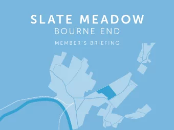 SL ATE  ME ADOW  BOURNE  END  M E M B E R  S  B R I E F I N G  CONTENTS  INTRODUCTION  SETTING