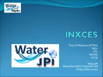 Tone M. Muthanna (NTNU)  NGU  LTU  HANZE  UTCB  Water JPI  WaterWorks2015 Cofunded Call  8 May