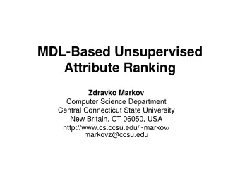 MDL-Based Unsupervised  Attribute Ranking  Zdravko Markov  Computer Science Department  Central