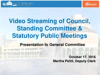Video Streaming of Council,  Standing Committee &amp;  Statutory Public Meetings  Presentation to