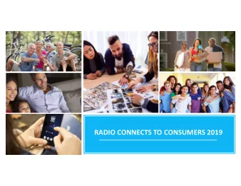 RADIO CONNECTS TO CONSUMERS 2019  Wave 2  An Expanded Study.  In field May  June 2019.