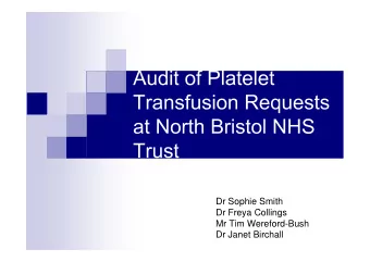 Dr Sophie Smith  Dr Freya Collings  Mr Tim Wereford-Bush  Dr Janet Birchall  Patient Blood