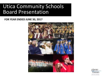 Utica Community Schools  Board Presentation  Utica Community Schools  2  Key Audit Highlights: