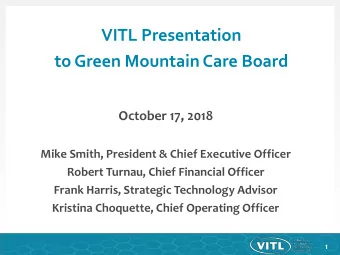 to Green Mountain Care Board  October 17, 2018  Mike Smith, President &amp; Chief Executive Officer