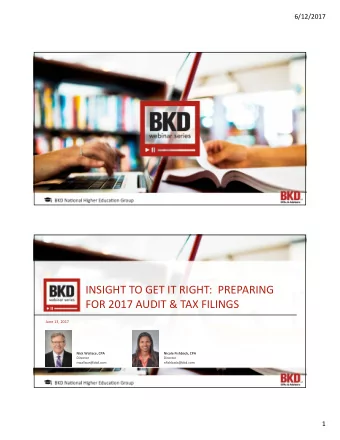 INSIGHT TO GET IT RIGHT:  PREPARING  FOR 2017 AUDIT &amp; TAX FILINGS  June 13, 2017  Nick Wallace,