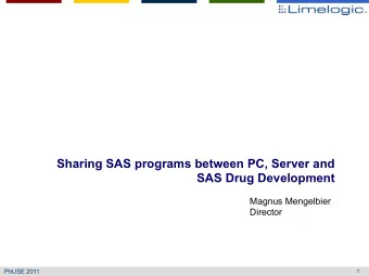 Sharing SAS programs between PC, Server and  SAS Drug Development  Magnus Mengelbier  Director