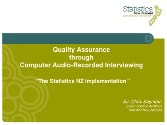 Quality Assurance  through  Computer Audio-Recorded Interviewing The Statistics NZ