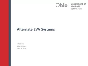 Alternate EVV Systems  Julie Evers  Kristy Wathen  June 26, 2018.  1  What is an Alternate EVV