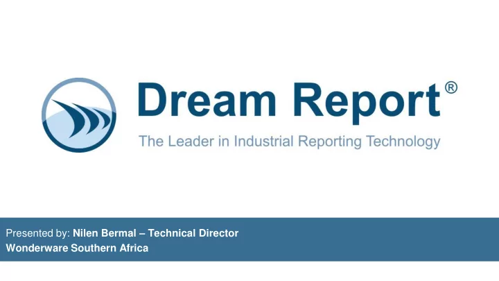 presented by nilen bermal technical director wonderware