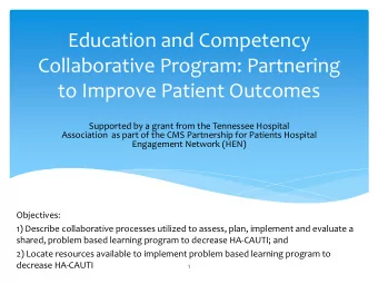 Education and Competency  Collaborative Program: Partnering  to Improve Patient Outcomes  Supported